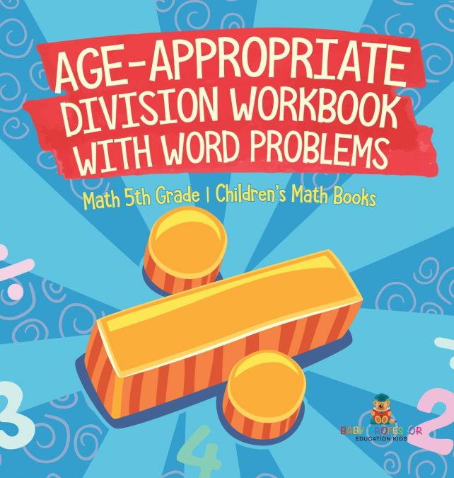 Age-Appropriate Division Workbook with Word Problems - Math 5th Grade | Children’s Math Books