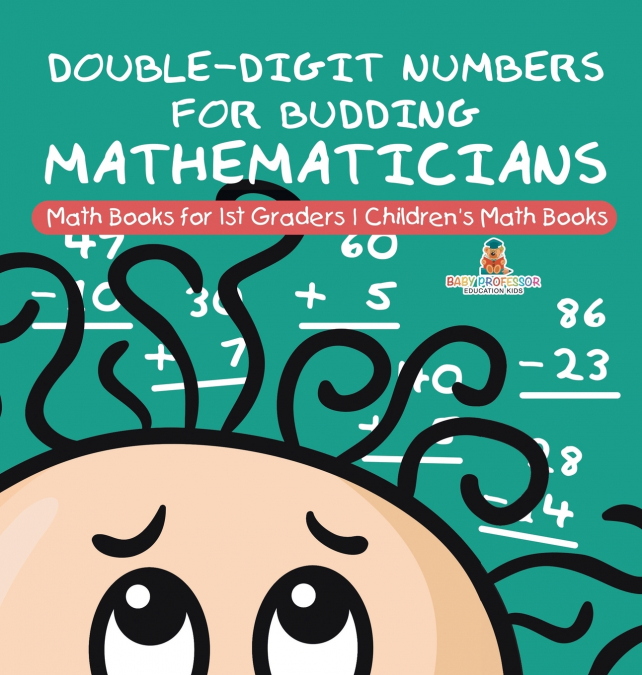 Double-Digit Numbers for Budding Mathematicians - Math Books for 1st Graders | Children’s Math Books