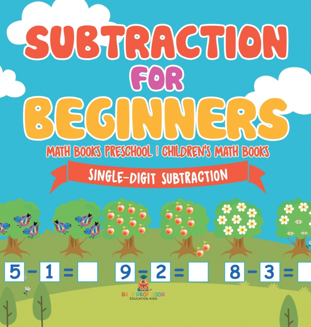 Subtraction for Beginners - Single-Digit Subtraction - Math Books Preschool | Children’s Math Books