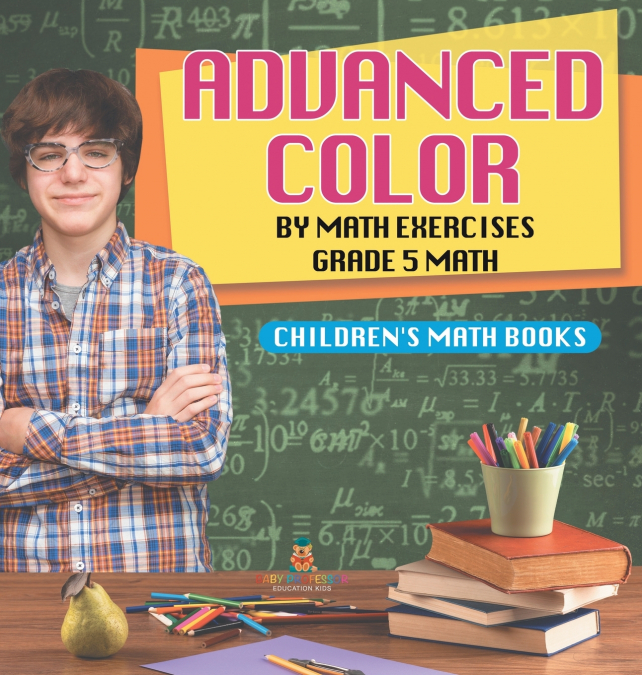 Advanced Color by Math Exercises Grade 5 Math | Children’s Math Books