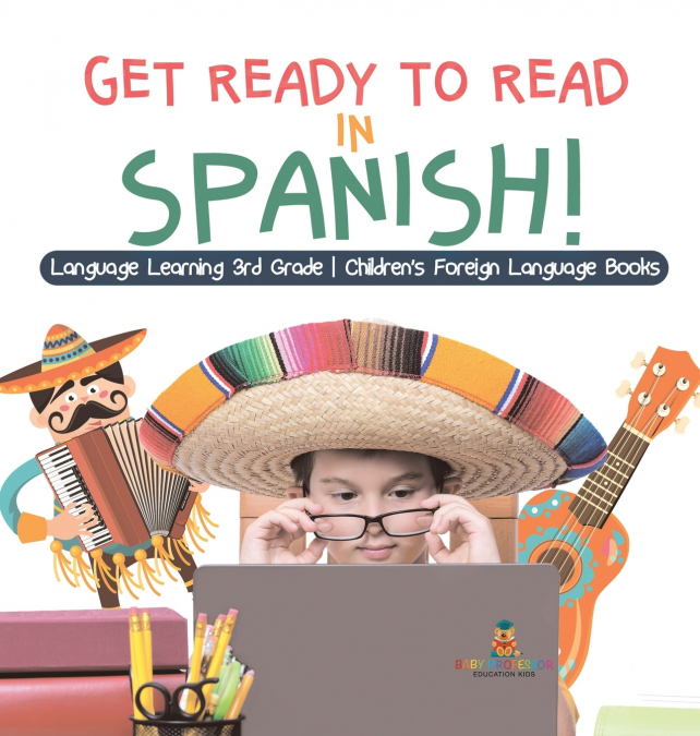 Get Ready to Read in Spanish! Language Learning 3rd Grade | Children’s Foreign Language Books