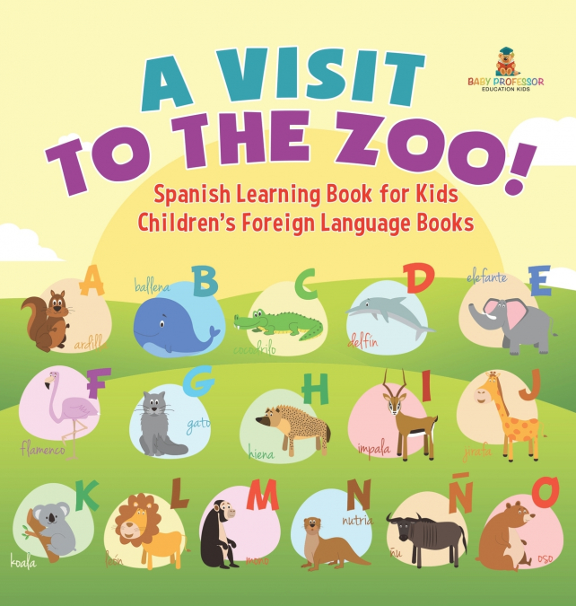 A Visit to the Zoo! Spanish Learning Book for Kids | Children’s Foreign Language Books