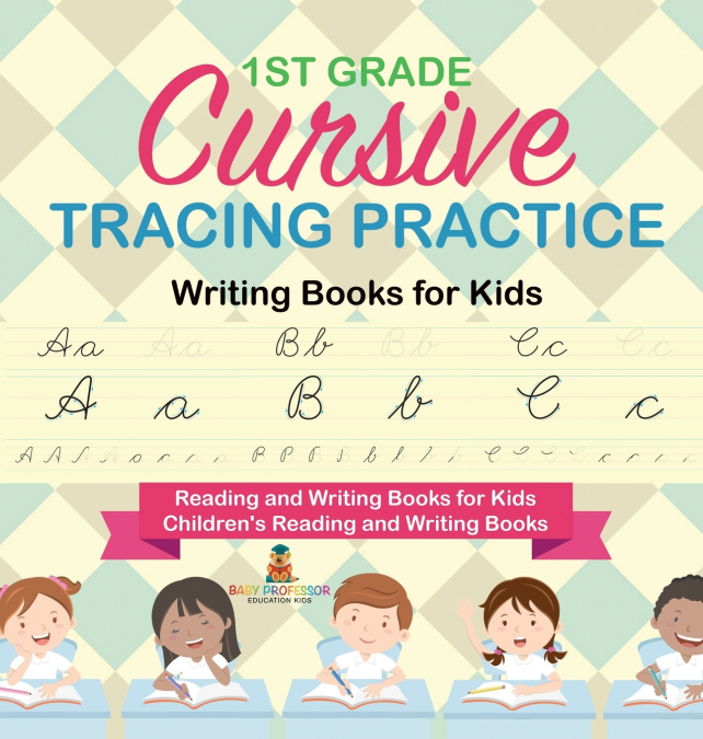 1st Grade Cursive Tracing Practice - Writing Books for Kids - Reading and Writing Books for Kids | Children’s Reading and Writing Books