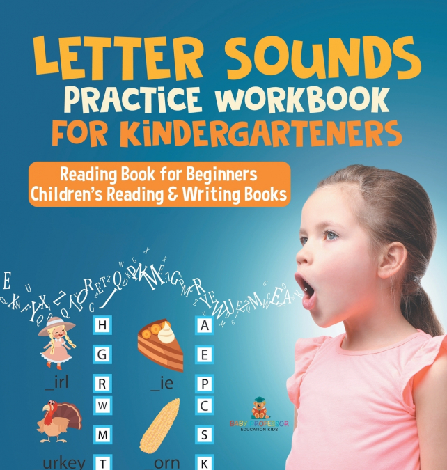 Letter Sounds Practice Workbook for Kindergarteners - Reading Book for Beginners | Children’s Reading & Writing Books
