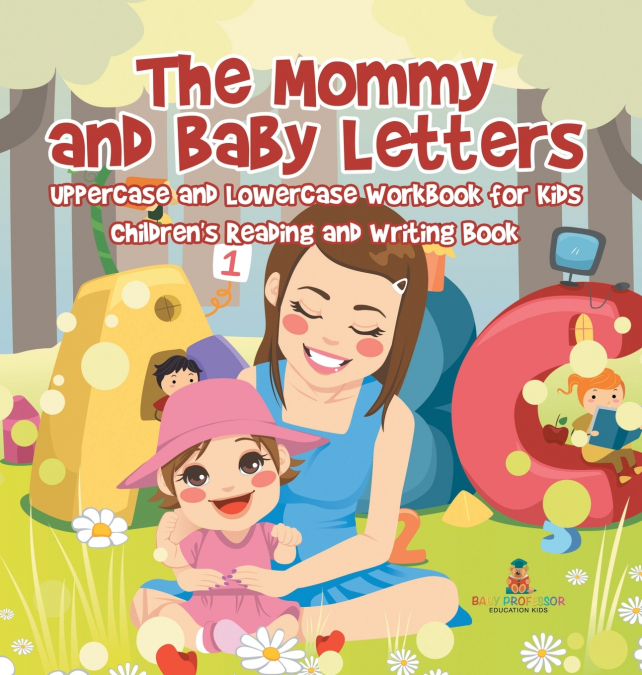 The Mommy and Baby Letters - Uppercase and Lowercase Workbook for Kids | Children’s Reading and Writing Book