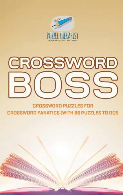 Crossword Boss | Crossword Puzzles for Crossword Fanatics (with 86 Puzzles to Do!)