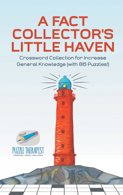 A Fact Collector’s Little Haven | Crossword Collection for Increase General Knowledge (with 86 Puzzles!)