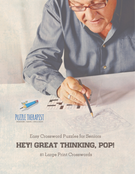 Hey! Great Thinking, Pop! | Easy Crossword Puzzles for Seniors | 81 Large Print Crosswords