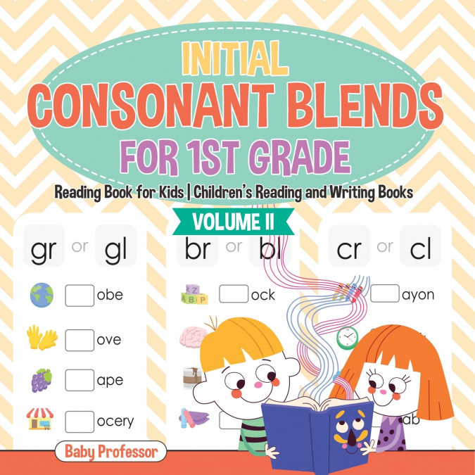 Initial Consonant Blends for 1st Grade Volume II - Reading Book for Kids | Children’s Reading and Writing Books