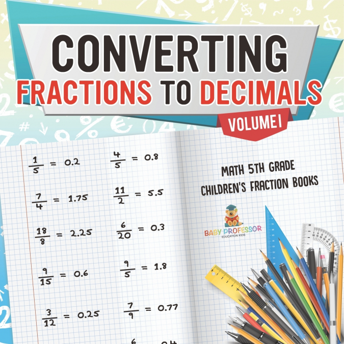 Converting Fractions to Decimals Volume I - Math 5th Grade | Children’s Fraction Books