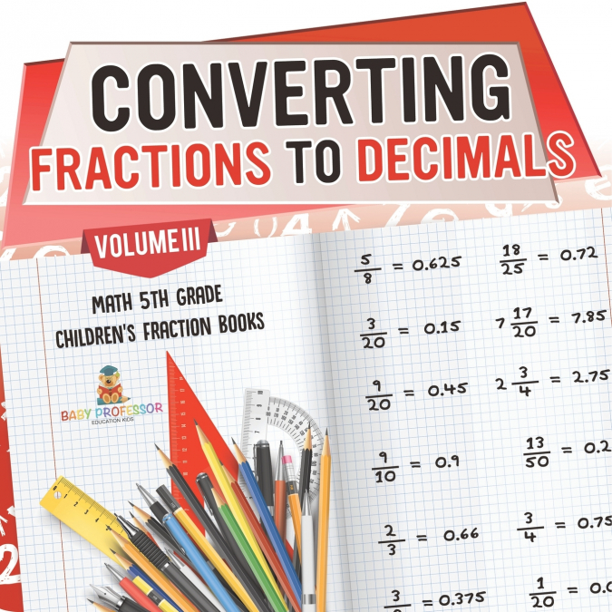 Converting Fractions to Decimals Volume III - Math 5th Grade | Children’s Fraction Books