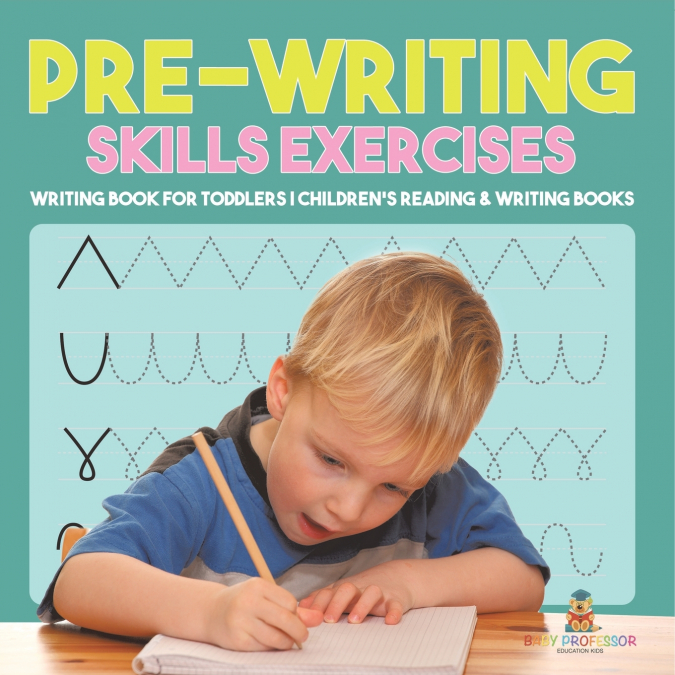 Pre-Writing Skills Exercises - Writing Book for Toddlers | Children’s Reading & Writing Books