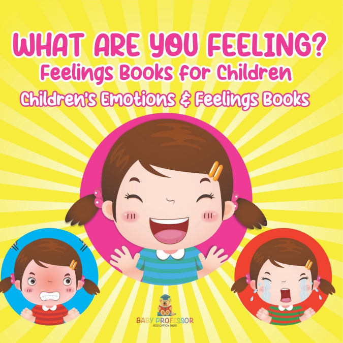 What Are You Feeling? Feelings Books for Children | Children’s Emotions & Feelings Books