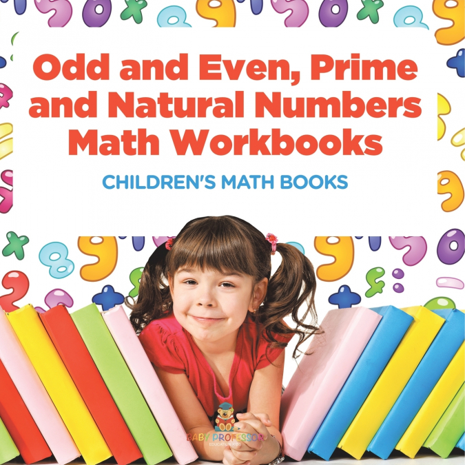 Odd and Even, Prime and Natural Numbers - Math Workbooks | Children’s Math Books