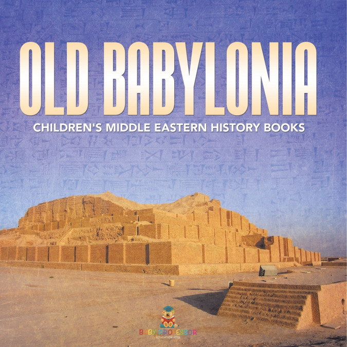Old Babylonia | Children’s Middle Eastern History Books