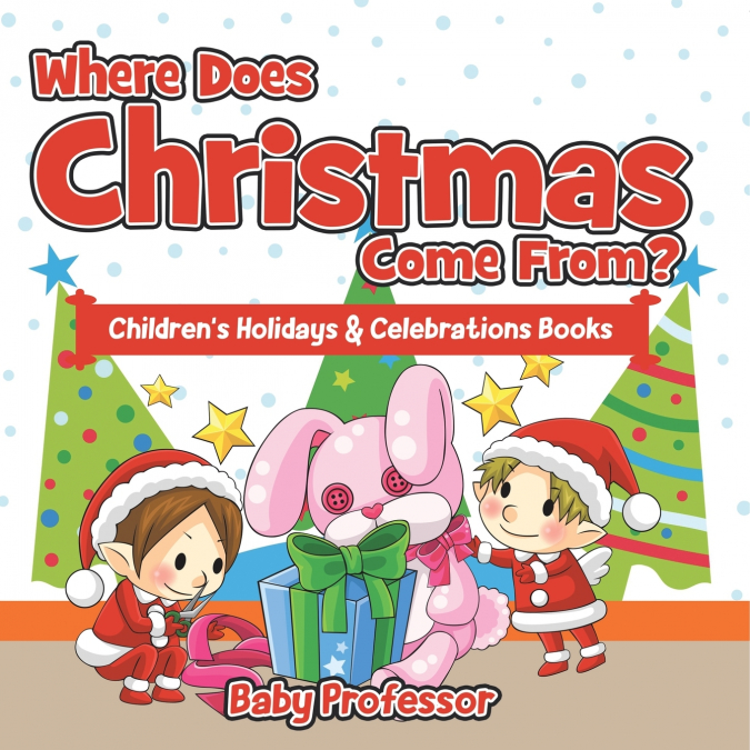 Where Does Christmas Come From? | Children’s Holidays & Celebrations Books