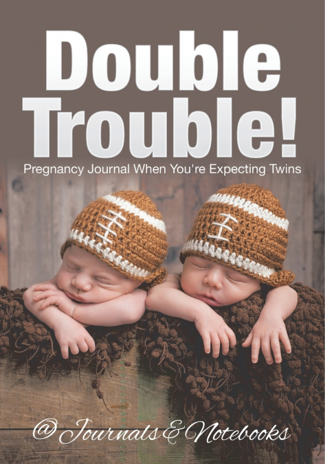 Double Trouble! Pregnancy Journal When You’re Expecting Twins