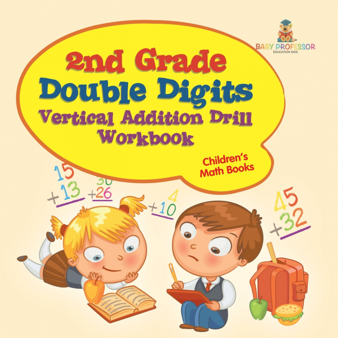 2nd Grade Double Digits Vertical Addition Drill Workbook | Children’s Math Books