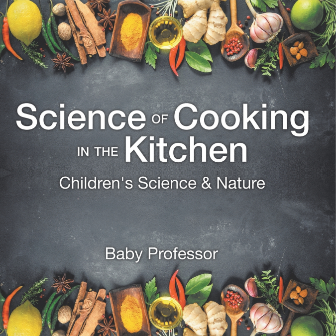 Science of Cooking in the Kitchen | Children’s Science & Nature