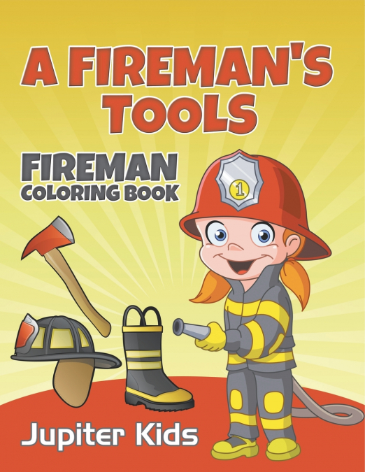A Fireman’s Tools