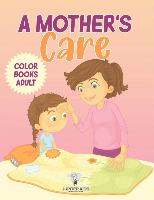 A Mother’s Care