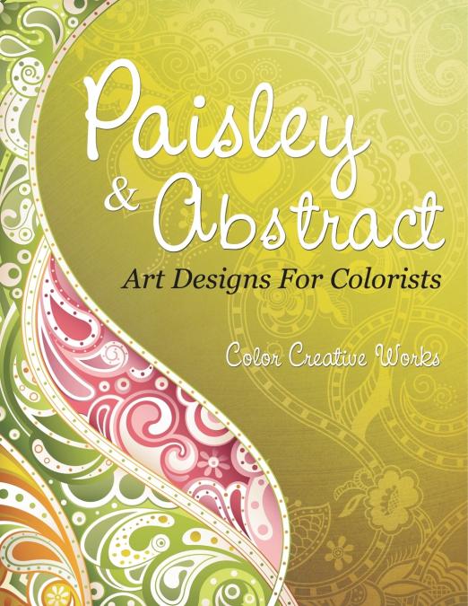 Paisley & Abstract Art Designs For Colorists