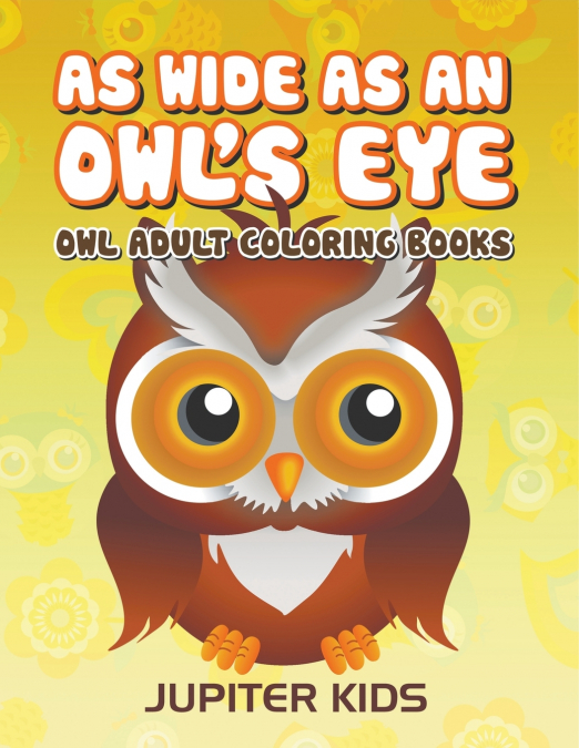 As Wide As an Owl’s Eye