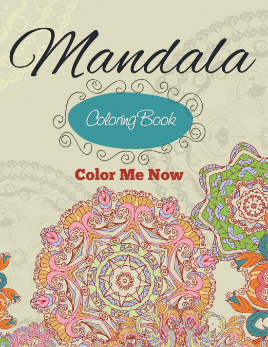 Mandala Coloring Book (Color Me Now)