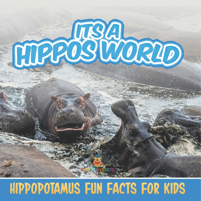 Its a Hippos World