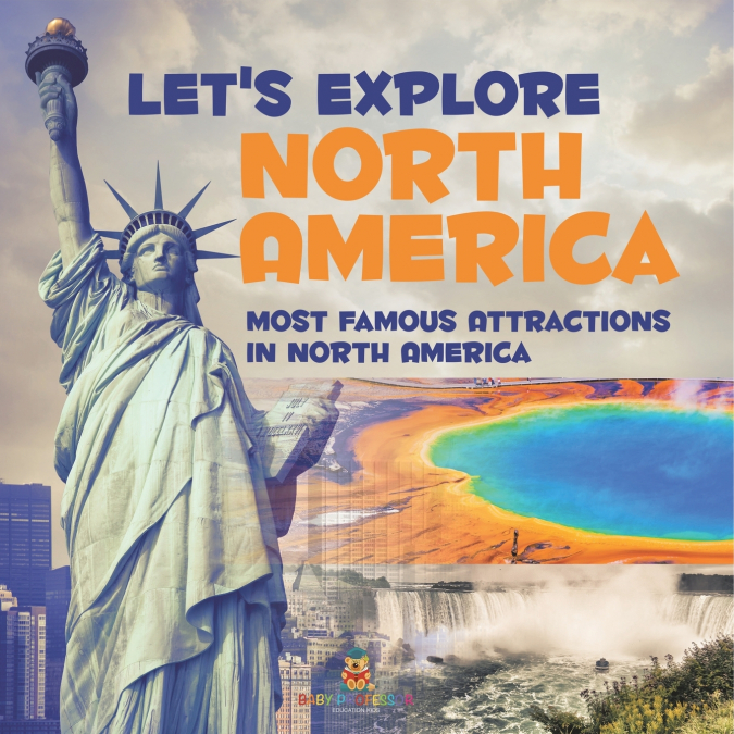 Let’s Explore North America (Most Famous Attractions in North America)