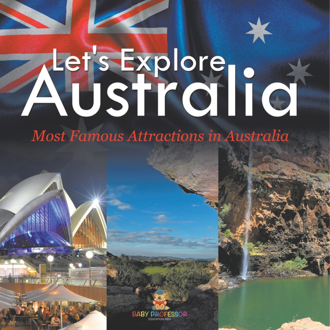 Let’s Explore Australia (Most Famous Attractions in Australia)