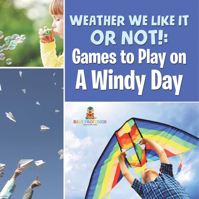 Weather We Like It or Not!