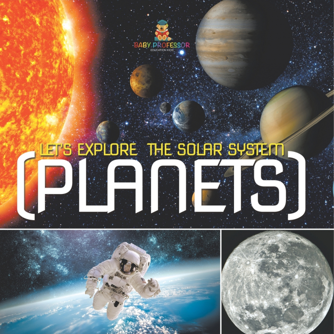Let’s Explore the Solar System (Planets)