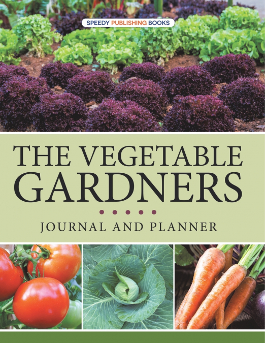 The Vegetable Gardners Journal And Planner