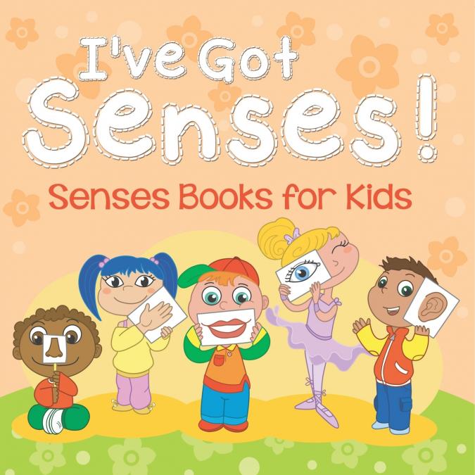 I’ve Got Senses!