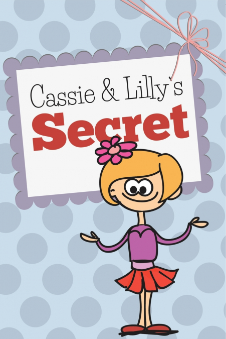Cassie and Lilly’s Secret