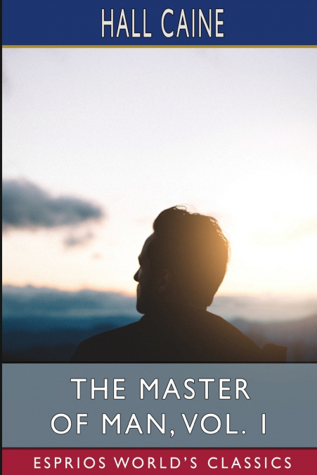 The Master of Man, Vol. 1 (Esprios Classics)
