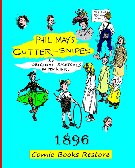 Phil May’s Gutter-Snipes