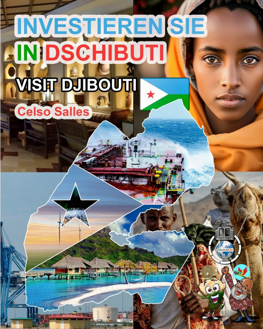 INVESTIEREN SIE IN DSCHIBUTI - Visit Djibouti - Celso Salles