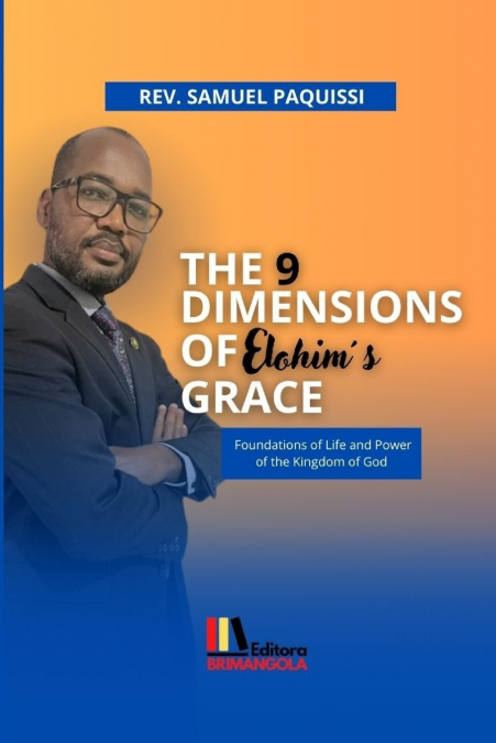 THE 9 DIMENSIONS OF ELOHIM’S GRACE - Samuel Paquissi