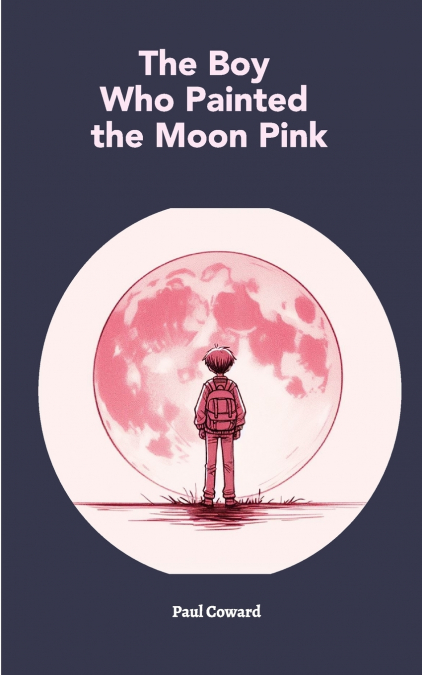 The Boy Who Painted The Moon Pink