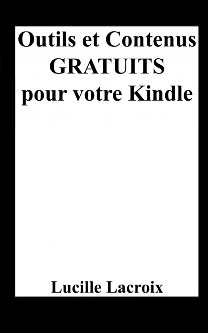 Outils et Contenus Gratuits pour votre Kindle