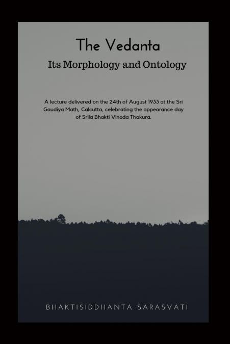 The Vedanta Its Morphology and Ontology