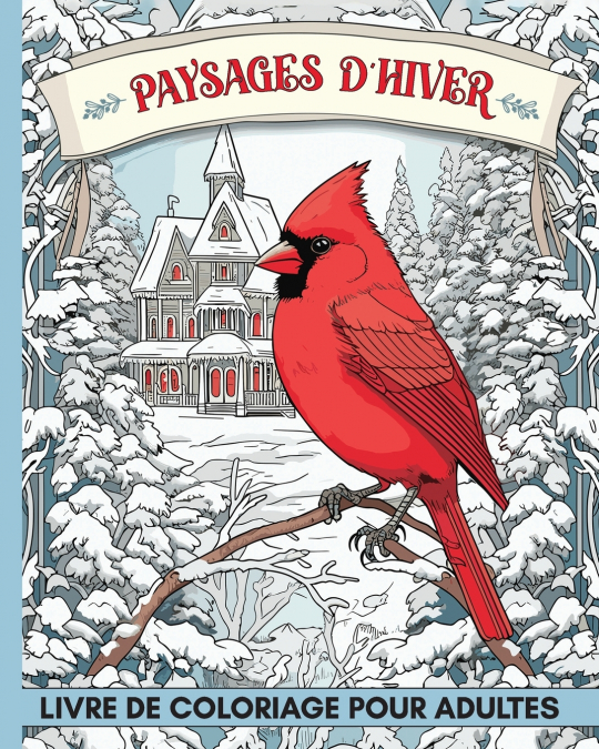Paysages d’Hiver Livre de Coloriage pour Adultes
