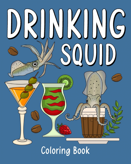 Drinking Squid Coloring Book