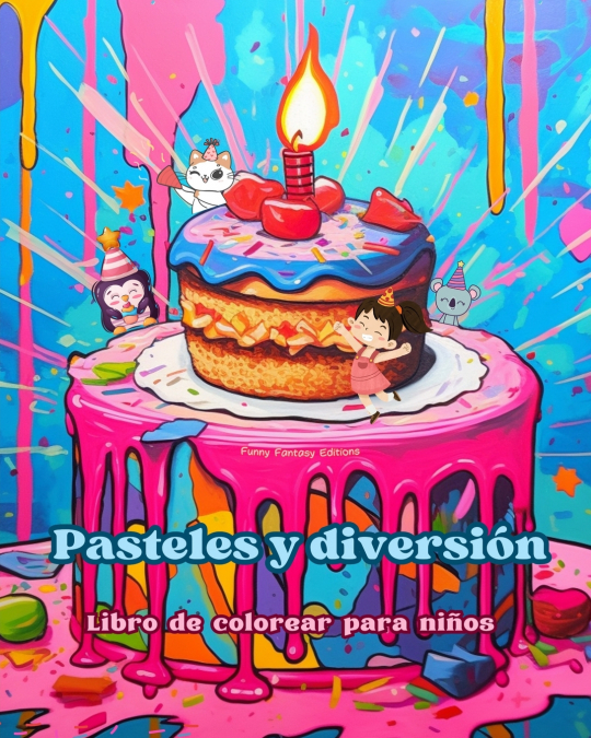 Pasteles y diversión | Libro de colorear para niños | Diseños divertidos y adorables para amantes de la pastelería