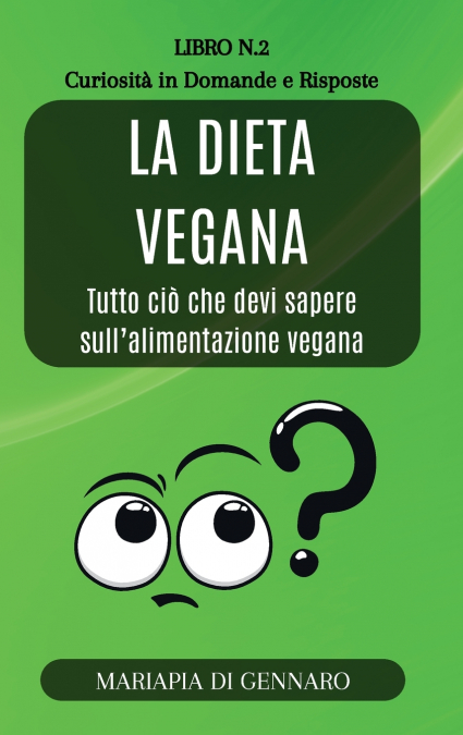 La Dieta Vegana - Curiosità in Domande e Risposte - Serie N.2