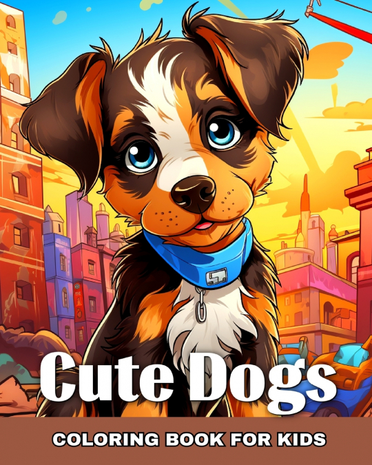 Cute Dogs Coloring Book for Kids