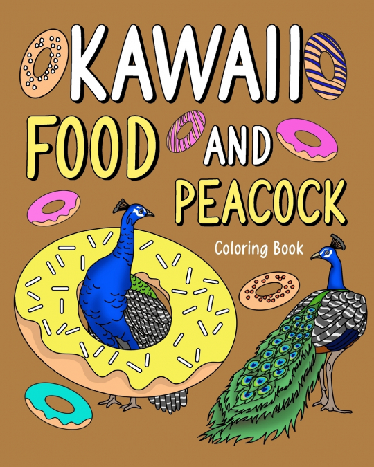 Kawaii Food and Peacock Coloring Book
