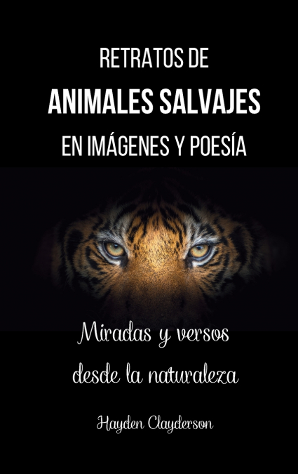 Retratos de Animales Salvajes en imágenes y poesía